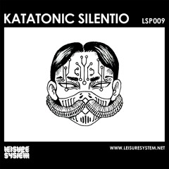 LSP009 - Katatonic Silentio