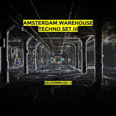 Pt. 3 Amsterdam Warehouse Techno