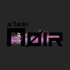 MADAME NØIR FIRST DAY PART II 12022025