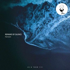 PREMIERE: Remains Of Silence - Horizon (Original Mix) [Us & Them]