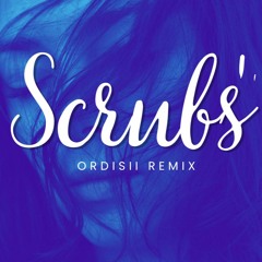 TLC -Scrubs( Ordisii Remix)