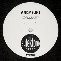 ATK188 - Argy (UK) "Drum Hex" (Preview)(Autektone Records)(Out Now)