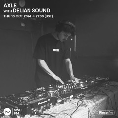 Axle with Delion Sound - 10 October 2024