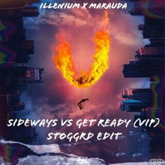 Illenium x Marauda - Sideways vs Get Ready (VIP) {Stoggrd Edit} [FREE DL]