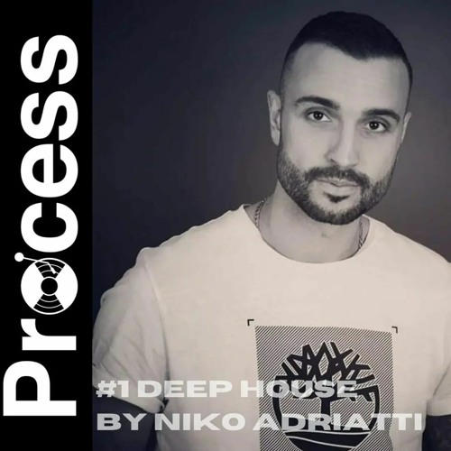 Process#1  Deep House By Niko Adriatti