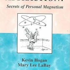 [PDF] Irresistible Attraction: Secrets of Personal Magnetism By  Kevin Hogan (Author),  Full Books