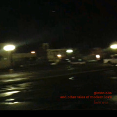 glossolalia and other tales of modern love (2022)