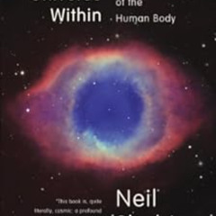 DOWNLOAD EBOOK 📜 The Universe Within: The Deep History of the Human Body by Neil Shu