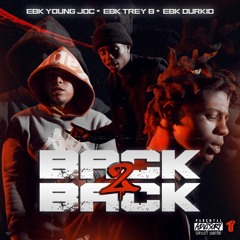 EBK Young Joc ft. EBK Trey B & EBK Durkio - Back 2 Back [Thizzler Exclusive]