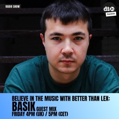 Believe In The Music #005 Guestmix by: BasiK