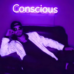 Conscious