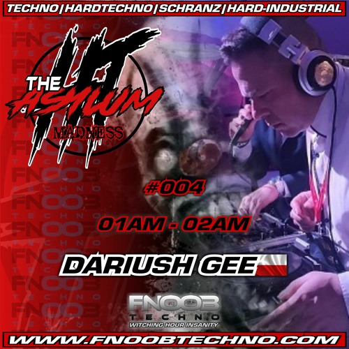 ☆DARIUSH GEE☆ @ FNOOB TECHNO PRESENTS _💀_THE ASYLUM #004_💀