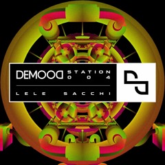 Demood Station 004 - Lele Sacchi