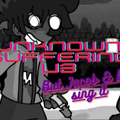 Unknown Suffering v3 but Me and BF sing it