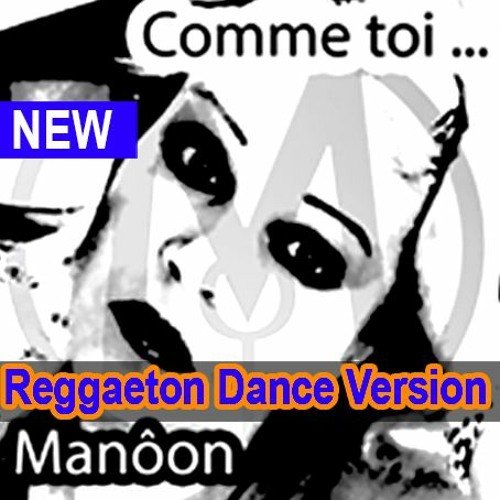 Comme Toi Version Radio Edit Dance  Reggaeton - Manôon 120 bpm