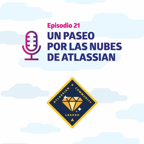 Stream episode EP 21 | Líderes de la Comunidad Atlassian en español en el  mundo | Un paseo por las nubes Atlassian by Deiser podcast | Listen online  for free on SoundCloud