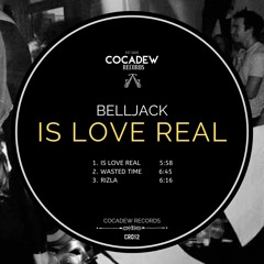 Belljack - Is Love Real [CR012]