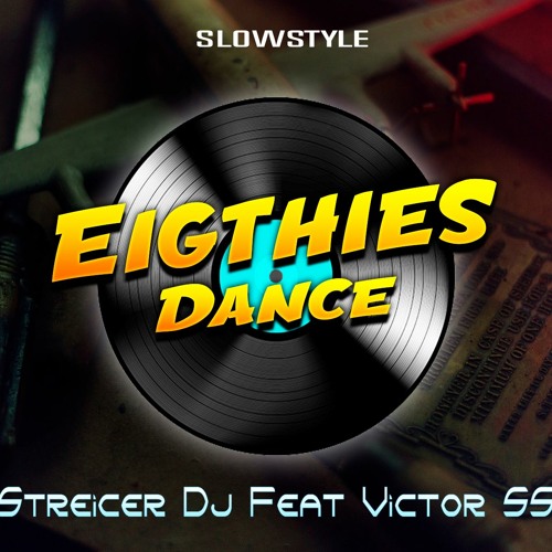 Streicer Dj Ft. Victor Ss - Eighties Dance