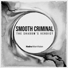Smooth Criminal - The Shadow's Verdict