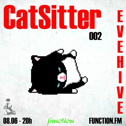 EVEHIVE | Cat Sitter EP02 @function.fm (08.06.2022)