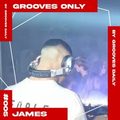 Grooves Only 005 - JAMES
