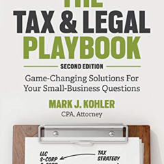 [FREE] EPUB 💛 The Tax and Legal Playbook: Game-Changing Solutions To Your Small Busi