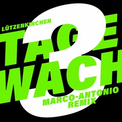 3 Tage Wach - Lützenkirchen (Marco-Antonio Remix)