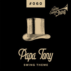Papa Tony - Swing Theme // Electro Swing Thing #060