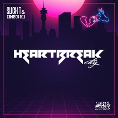 Slick T & ZimBoi K.i - Heart Break City