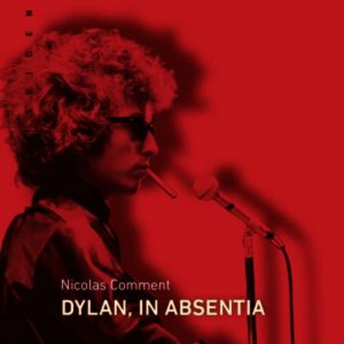 NICOLAS COMMENT – DYLAN, IN ABSENTIA