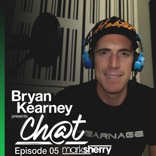 CHAT - EP 05 (with Mark Sherry)
