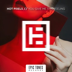 Hot Pixels - You Give Me This Feeling