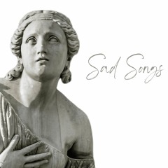 Sad Songs