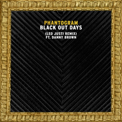Black Out Days (Leo Justi Remix) [feat. Danny Brown]