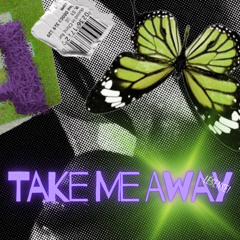 Take Me Away (Raw Version)
