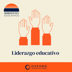 Horizontes educativos: Liderazgo educativo con Camino Núñez Carrascal