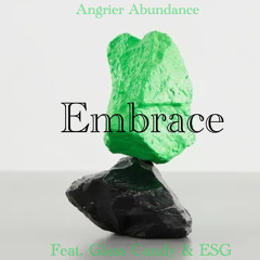 ⚫️➰🟢  "Embrace" 🟢 Feat. Glass Candy ➕ ESG ⚫️ (Angrier Abundance Edit)  🟢➰⚫️
