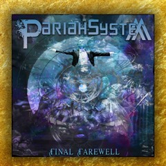 Final Farewell - Pariah System