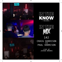 In The Mix 142 - Craig & Paul Harrison - live at Joshua Brooks
