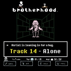 [Undertale AU] Brotherhood OST 14 - Alone (FLP and announcement in desc)