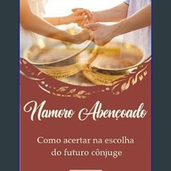 {pdf} ⚡ NAMORO ABENÇOADO: Como acertar na escolha do futuro cônjuge. (Portuguese Edition)     Kind