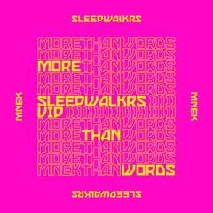 More Than Words (feat. MNEK) (Sleepwalkrs VIP)