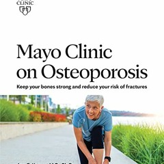 ACCESS EBOOK 💓 Mayo Clinic on Osteoporosis: Keep your bones strong and reduce your r