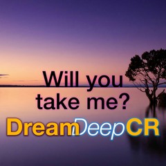 Will you take me?