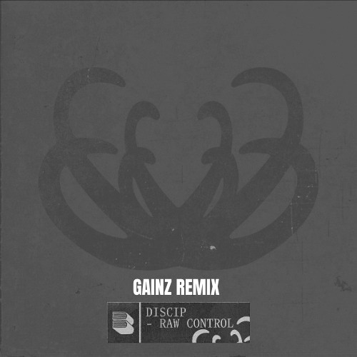 Discip - Raw Control (Gainz Remix)