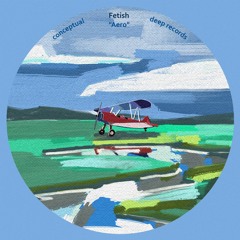 Fetish - Aero EP [Conceptual Deep] Preview