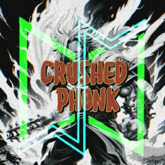 Crushed Phonk