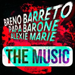 Elvis Crespo, Breno Barreto, Alexie Marie - The Music (Papa Barone Baile Funk Tribal Remix)