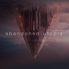2021 - Abandoned Utopia