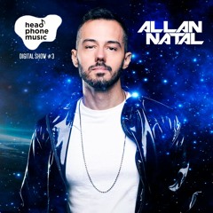Allan Natal - Headphone Digital Show #3 (Set Mix)